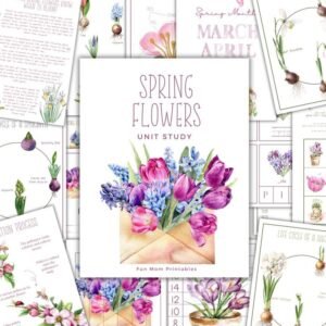 Spring Flowers Study Unit: Homeschool Science, Anatomy (Instant Download)